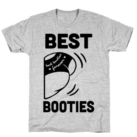 Best Booties Forever (part 2) T-Shirt