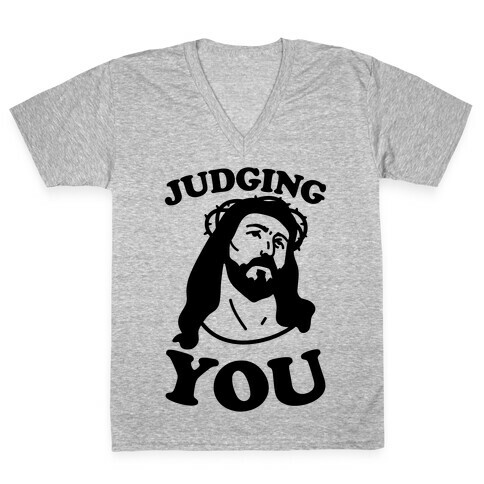 Judging You Jesus V-Neck Tee Shirt