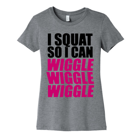 Wiggle Wiggle Wiggle Workout Womens T-Shirt