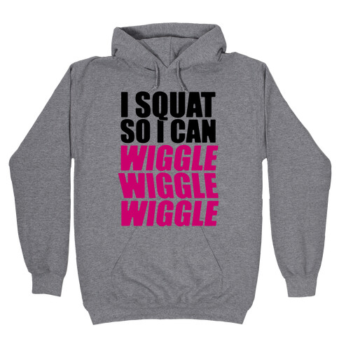 Wiggle Wiggle Wiggle Workout Hooded Sweatshirt