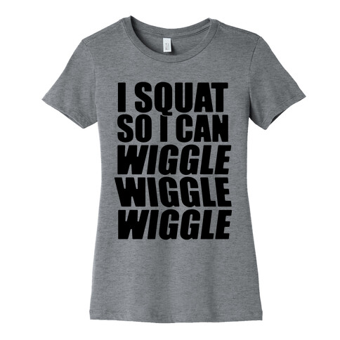 Wiggle Wiggle Wiggle Workout Womens T-Shirt