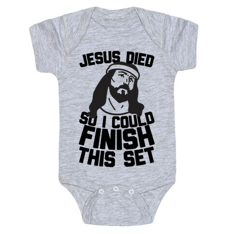 Jesus Died So I Could Finish This Set Baby One-Piece