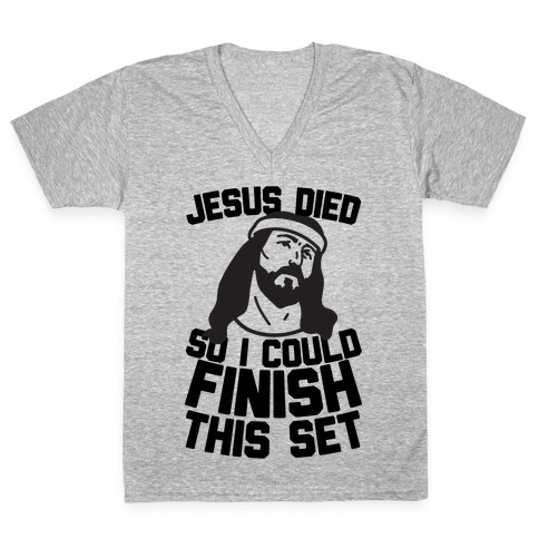 Jesus Died So I Could Finish This Set V-Neck Tee Shirt