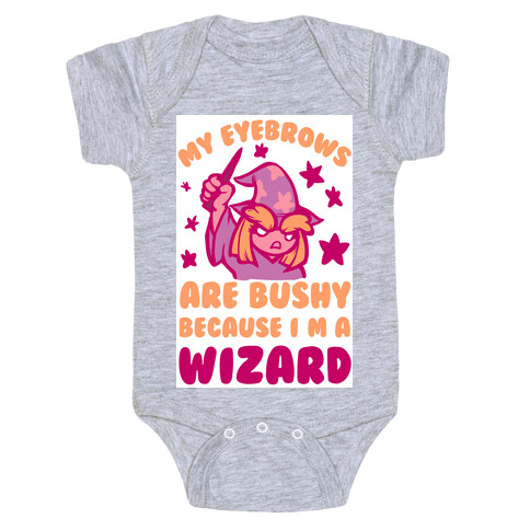 My Eyebrows are Bushy Because I am a Wizard Baby One-Piece