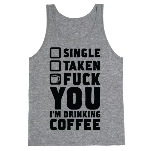 F*** You I'm Drinking Coffee Tank Top