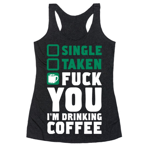 F*** You I'm Drinking Coffee Racerback Tank Top