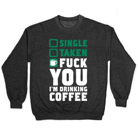 F*** You I'm Drinking Coffee Pullover