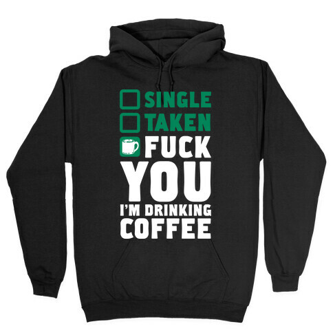 F*** You I'm Drinking Coffee Hooded Sweatshirt