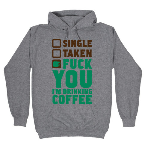 F*** You I'm Drinking Coffee Hooded Sweatshirt