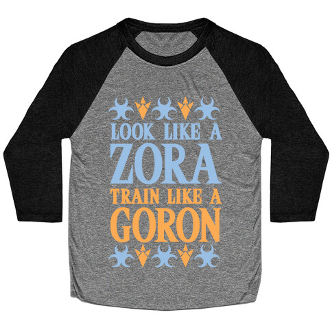 Look Like A Zora Train Like A Goron Baseball Tee