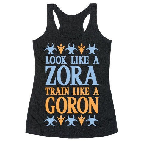 Look Like A Zora Train Like A Goron Racerback Tank Top