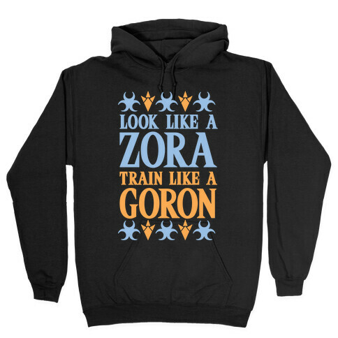 Look Like A Zora Train Like A Goron Hooded Sweatshirt