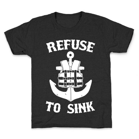 Refuse to Sink (Life Vest Parody) Kids T-Shirt