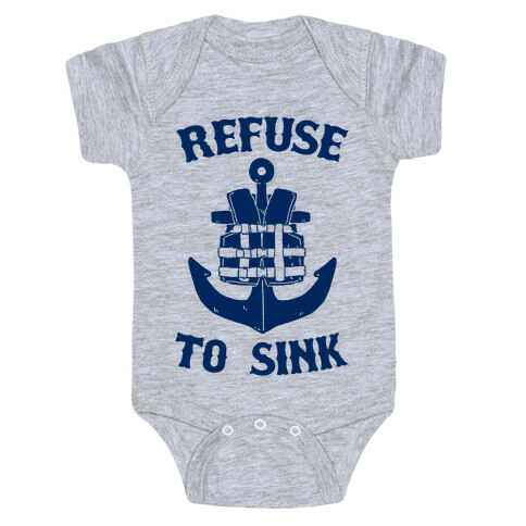 Refuse to Sink (Life Vest Parody) Baby One-Piece