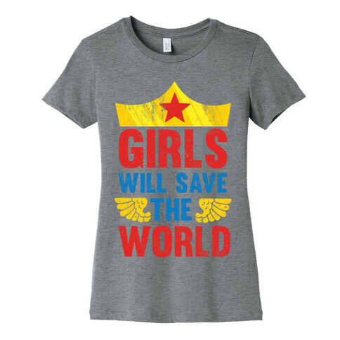 Girls Will Save The World Womens T-Shirt