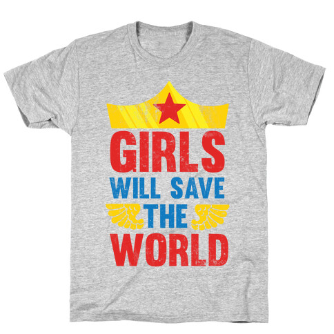 Girls Will Save The World T-Shirt