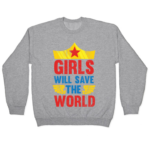 Girls Will Save The World Pullover