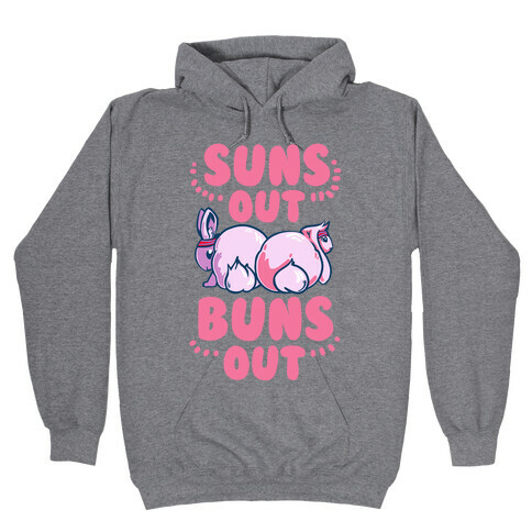 Suns Out, Buns Out! Hooded Sweatshirt