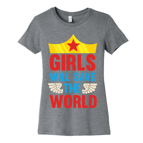 Girls Will Save The World Womens T-Shirt