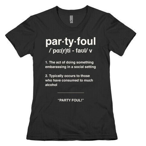 Party Foul Womens T-Shirt