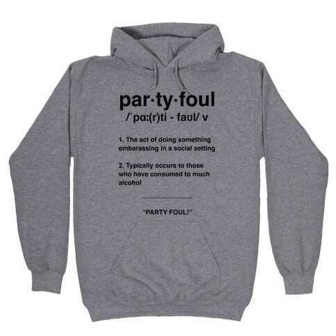 Party Foul Hooded Sweatshirt