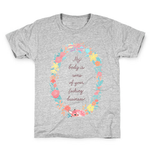 My Body is None of Your F***ing Business Kids T-Shirt