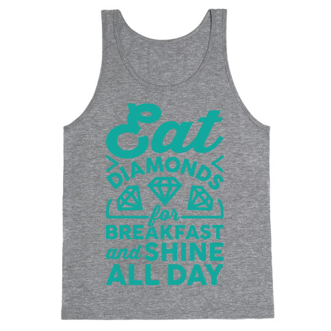 Eat Diamonds For Breakfast And Shine All Day Tank Top
