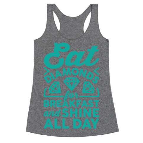 Eat Diamonds For Breakfast And Shine All Day Racerback Tank Top