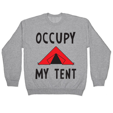 Occupy My Tent Pullover