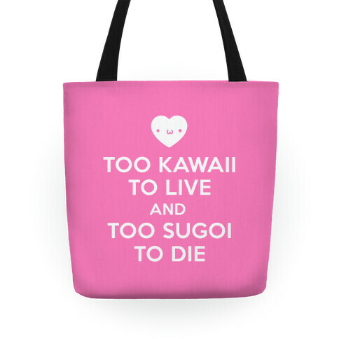 Too Kawaii To Live Tote