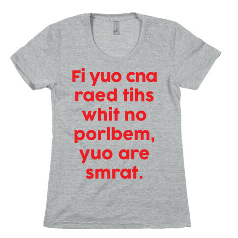 If You Can Read This You Are Smart Womens T-Shirt