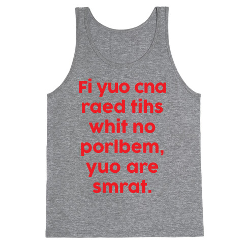 If You Can Read This You Are Smart Tank Top