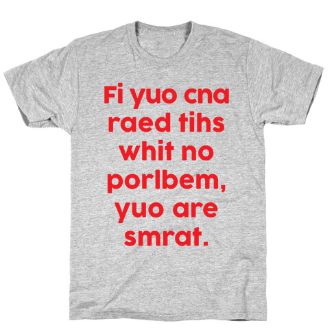 If You Can Read This You Are Smart T-Shirt