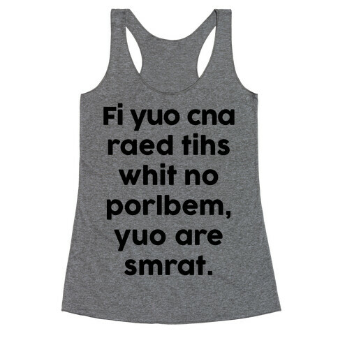 If You Can Read This You Are Smart Racerback Tank Top