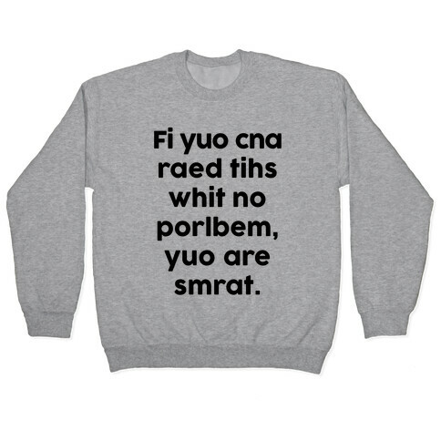 If You Can Read This You Are Smart Pullover