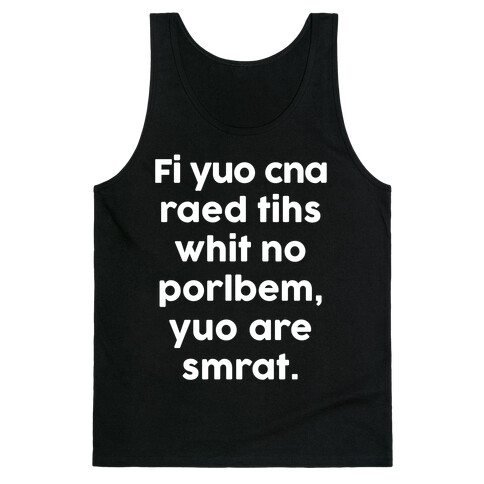 If You Can Read This You Are Smart Tank Top