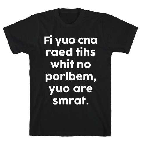 If You Can Read This You Are Smart T-Shirt