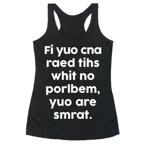 If You Can Read This You Are Smart Racerback Tank Top