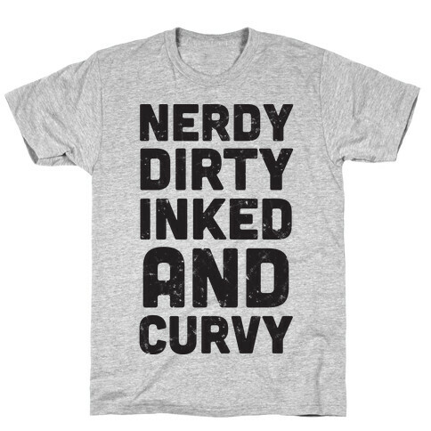 Nerdy, Dirty, Inked And Curvy T-Shirt