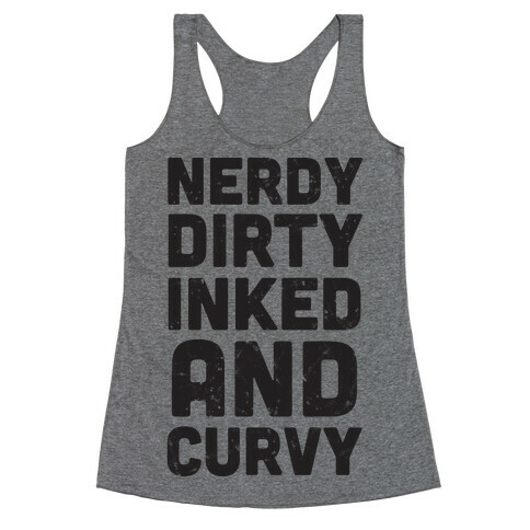 Nerdy, Dirty, Inked And Curvy Racerback Tank Top