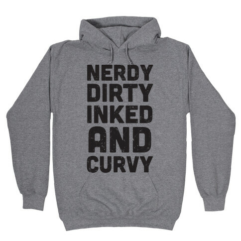 Nerdy, Dirty, Inked And Curvy Hooded Sweatshirt