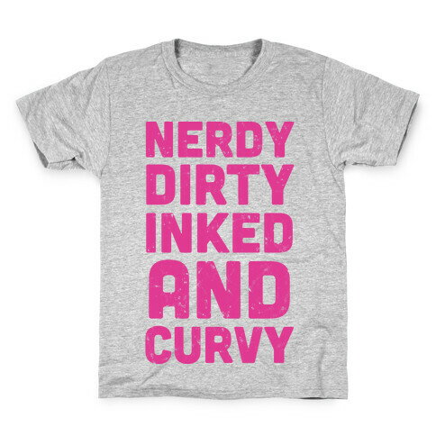 Nerdy, Dirty, Inked And Curvy Kids T-Shirt