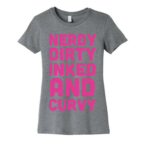 Nerdy, Dirty, Inked And Curvy Womens T-Shirt
