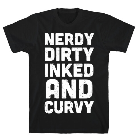 Nerdy, Dirty, Inked And Curvy T-Shirt