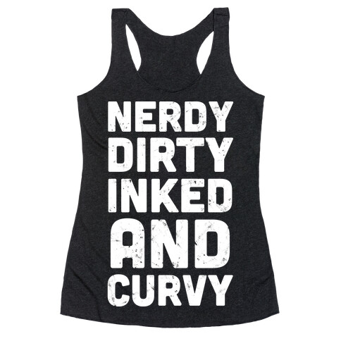 Nerdy, Dirty, Inked And Curvy Racerback Tank Top