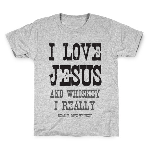 I Love Jesus & Whiskey Kids T-Shirt