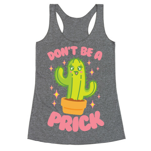 Don't Be A Prick Racerback Tank Top