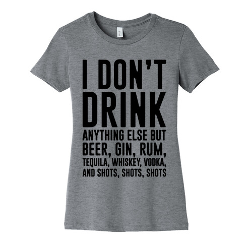 I Don't Drink Womens T-Shirt