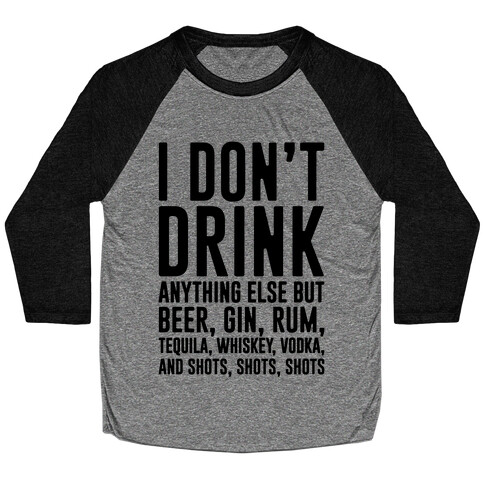 I Don't Drink Baseball Tee