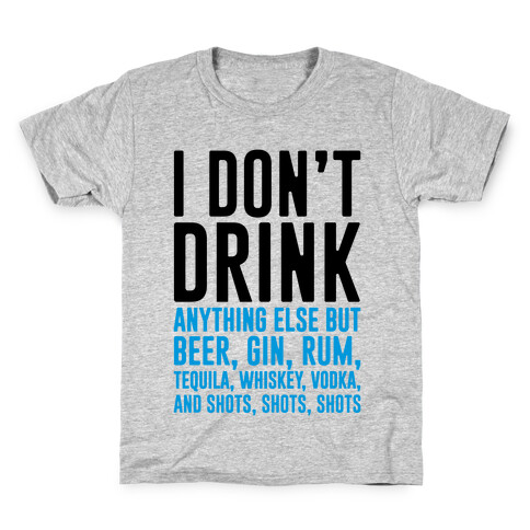 I Don't Drink Kids T-Shirt